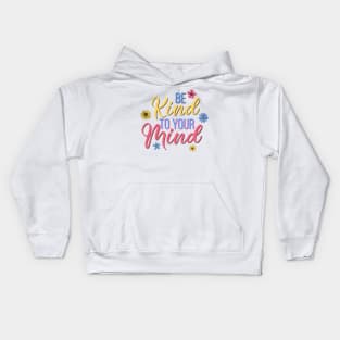 Be kind to your mind - mental health design Kids Hoodie